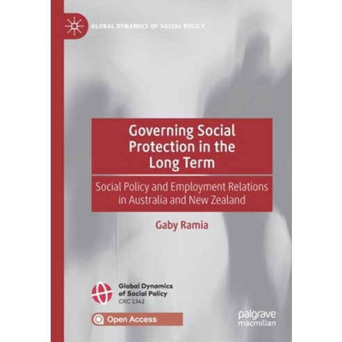 Governing Social Protection in the Long Term: Social Policy and Employment Relations in Australia an... Paperback, Palgrave MacMillan