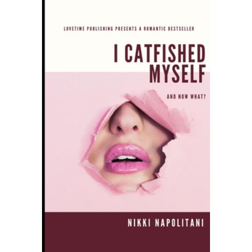 I Catfished Myself... and now what? Paperback, Independently Published, English, 9798555234131
