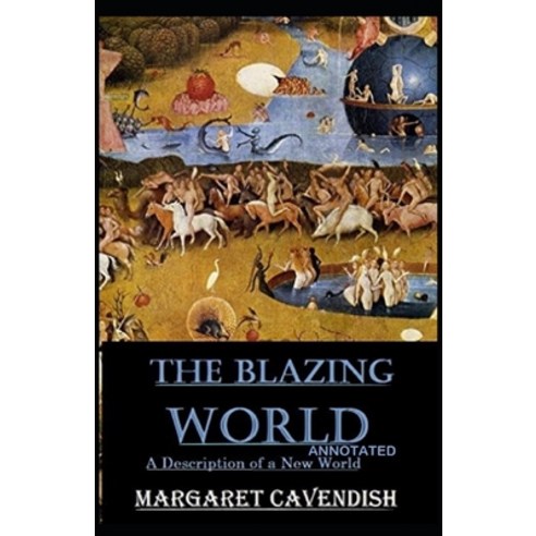 The Blazing World: Wordsworth Classic Fully( Annotated) Edition Paperback, Independently Published, English, 9798747047723