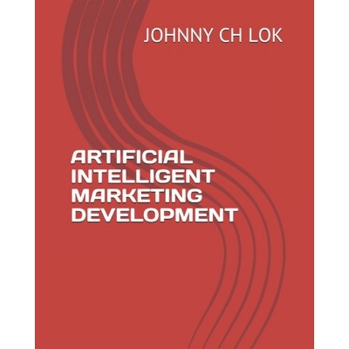 (영문도서) Artificial Intelligent Marketing Development Paperback, Independently Published, English, 9781679252846