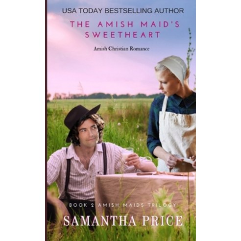 The Amish Maid''s Sweetheart: Amish Romance Paperback, Independently Published
