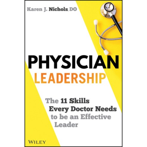 (영문도서) Physician Leadership: The 11 Skills Every Doctor Needs to Be an Effective Leader Hardcover, Wiley, English, 9781119817543