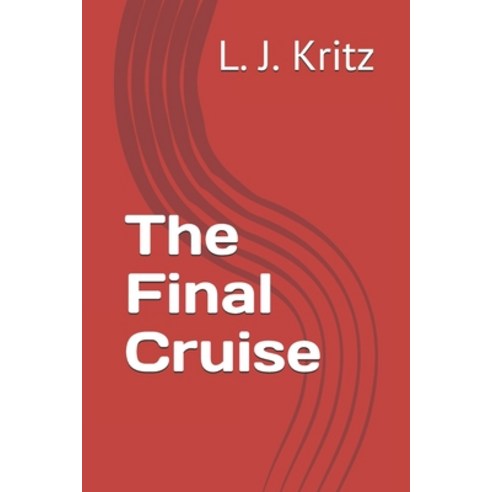 The Final Cruise Paperback, Independently Published