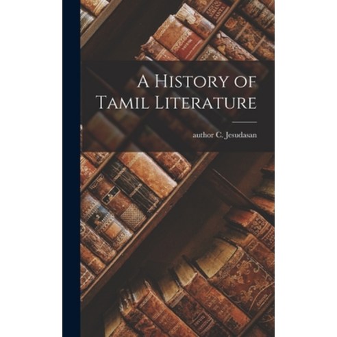 (영문도서) A History of Tamil Literature Hardcover, Hassell Street Press, English, 9781013483349
