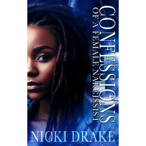 (영문도서) Confessions of a Female Narcissist: An African American Women''s Fiction Novel Paperback, Independently Published, English, 9798879857719