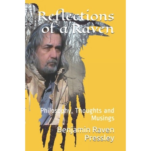 Reflections of a Raven: Philosophy Thoughts and Musings Paperback, Independently Published