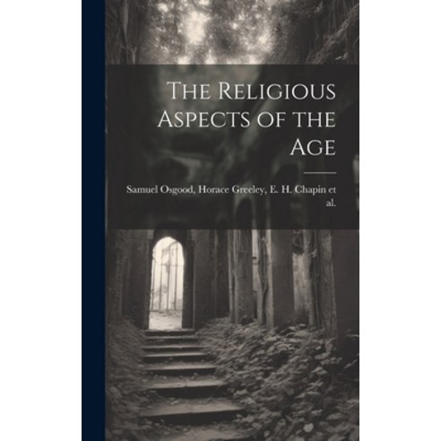 (영문도서) The Religious Aspects of the Age Hardcover, Legare Street Press, English, 9781020820816