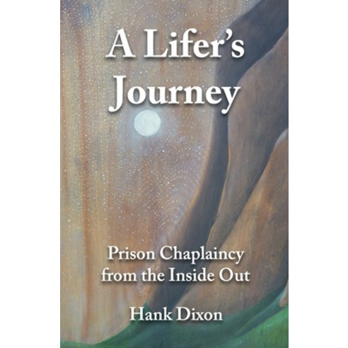 (영문도서) A Lifer''s Journey: Prison Chaplaincy from the Inside Out Paperback, Prairie Heart Press, English, 9781777666828