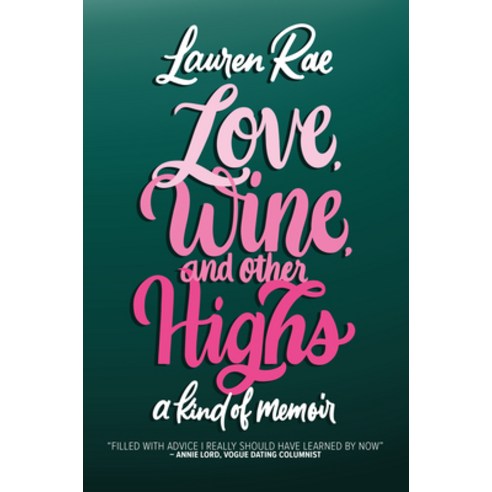 (영문도서) Love Wine and Other Highs: A Kind of Memoir Paperback, Little a, English, 9781542032360