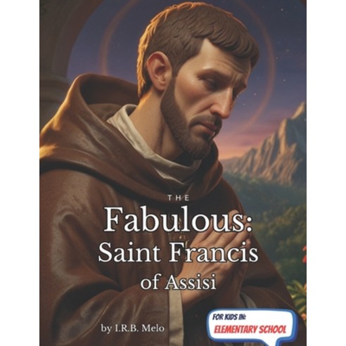 (영문도서) The Fabulous: Saint Francis Assisi Paperback, Independently Published, English, 9798326821768