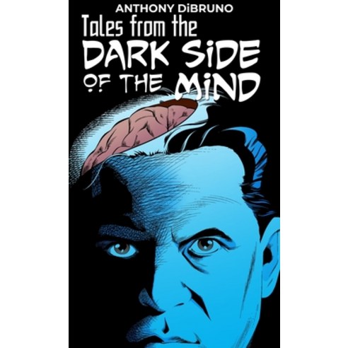 (영문도서) Tales from the "Dark Side of the Mind" Hardcover, Dorrance Publishing Co., English, 9781644269145