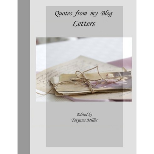 Quotes from my Blog. Letters Paperback, Independently Published, English, 9798731317306