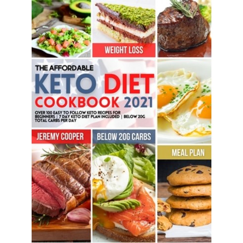 (영문도서) The Affordable Keto Diet Cookbook 2021: Over 100 Easy to Follow Keto Recipes for Beginners 7 ... Hardcover, Healthy Publishing, English, 9781802837261