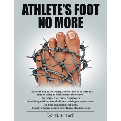 Athlete''s Foot No More Paperback, Independently Published, English, 9798563716193