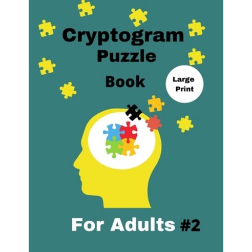 (영문도서) Cryptogram Puzzle Book for Adults: 500 Large Print Cryptogram - Cryptoquotes Paperback, Independently Published, English, 9798759210511