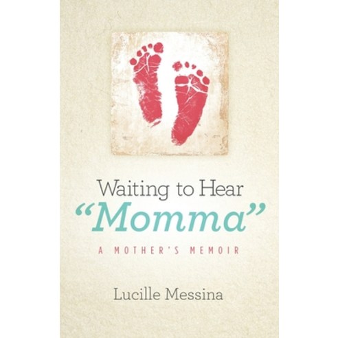 Waiting to Hear "Momma": A Mother''s Memoir Paperback, Specialchild Press, LLC, English, 9781733666206