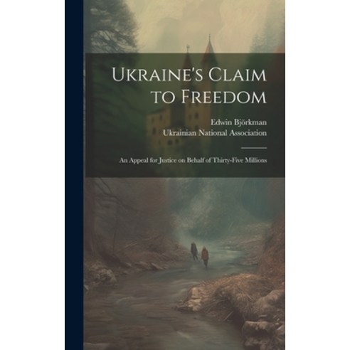 (영문도서) Ukraine''s Claim to Freedom; an Appeal for Justice on Behalf of Thirty-five Millions Hardcover, Legare Street Press, English, 9781020936104