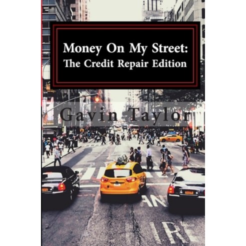 Money on My Street: The Credit Repair Edition Paperback, Independently Published