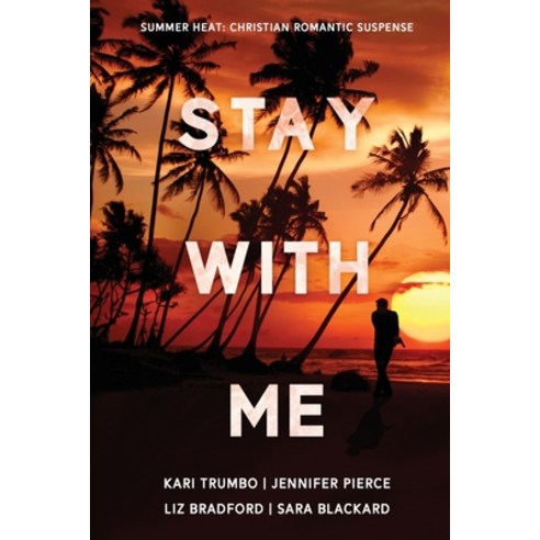 (영문도서) Stay With Me: Four Christian Romantic Suspense Novels Paperback, Two Dogs Publishing, LLC., English, 9798885522243