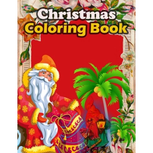 Christmas Coloring Book: A Coloring Book for Kids Stress Relieving Coloring Pages Coloring Book for... Paperback, Independently Published, English, 9798570919662