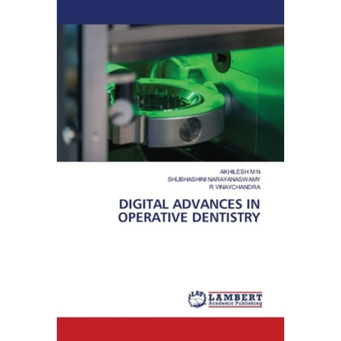 (영문도서) Digital Advances in Operative Dentistry Paperback, LAP Lambert Academic Publis..., English, 9786207451005