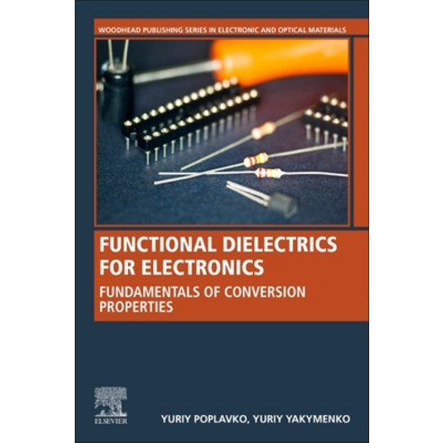 (영문도서) Functional Dielectrics for Electronics: Fundamentals of Conversion Properties Paperback, Woodhead Publishing, English, 9780128188354