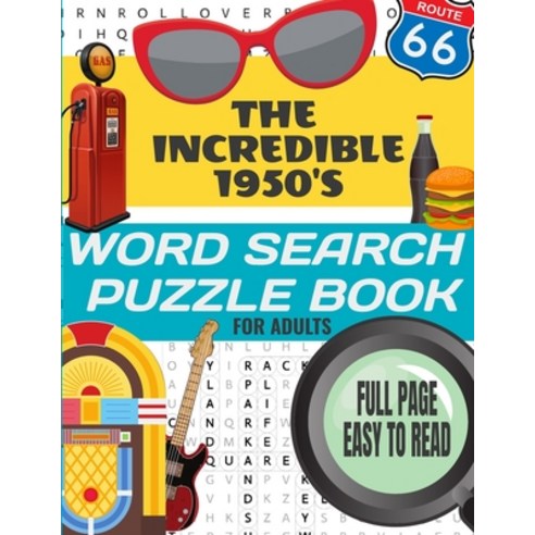 The Incredible 1950''s Word Search Puzzle Book for Adults: Take a Trip Back To The Fabulous Fifties -... Paperback, Independently Published