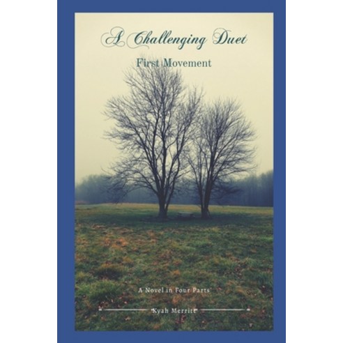 (영문도서) A Challenging Duet: A Novel in Four Parts: First Movement Paperback, Northern Horizon Books, English, 9781735545967