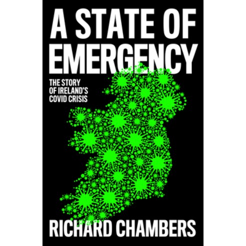 (영문도서) A State of Emergency: The Story of Ireland''s Covid Crisis Paperback, Harpercollinsireland, English, 9780008502850