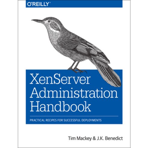 (영문도서) Xenserver Administration Handbook: Practical Recipes for Successful Deployments Paperback, O''Reilly Media, English, 9781491935439