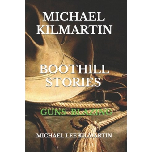 (영문도서) Michael Kilmartin Boot Hill Stories: Guns Blazing Paperback, Independently Published, English, 9781707904716