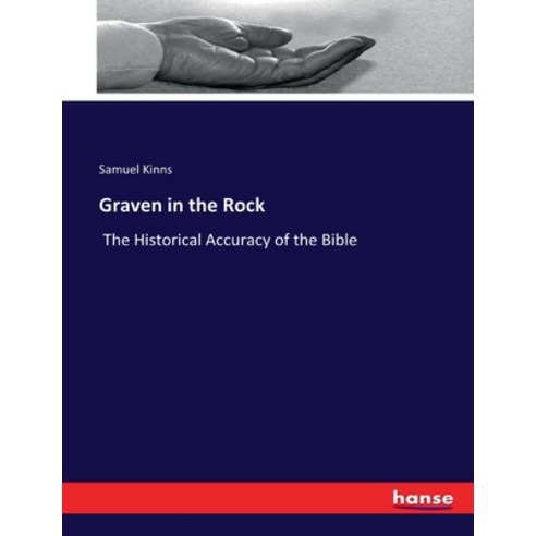 (영문도서) Graven in the Rock: The Historical Accuracy of the Bible Paperback, Hansebooks, English, 9783744704489