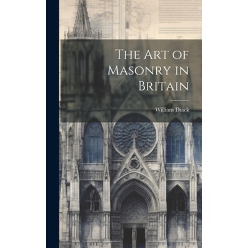 (영문도서) The Art of Masonry in Britain Hardcover, Legare Street Press, English, 9781020821806