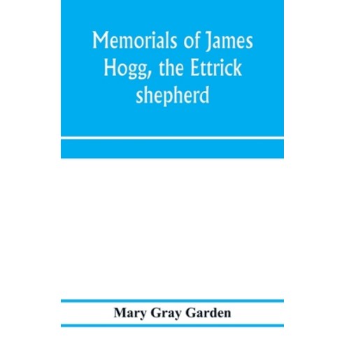 (영문도서) Memorials of James Hogg the Ettrick shepherd Paperback, Alpha Edition, English, 9789353975906