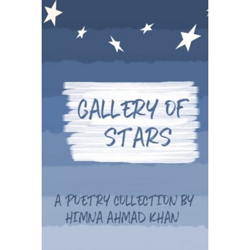 Gallery of Stars: a poetry collection Paperback, Independently Published, English, 9781687455550