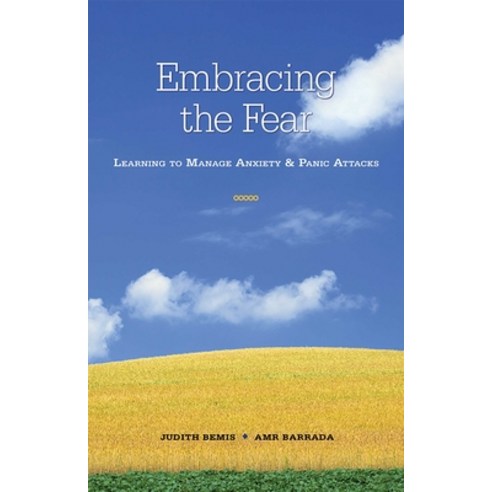 (영문도서) Embracing the Fear: Learning to Manage Anxiety & Panic Attacksvolume 1 Paperback, Hazelden Publishing & Educa..., English, 9780894869716