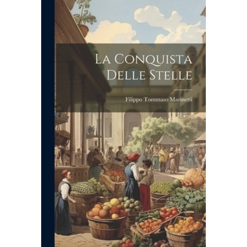 (영문도서) La Conquista Delle Stelle Paperback, Legare Street Press, English, 9781021708052