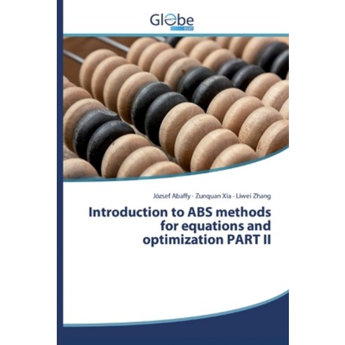 Introduction to ABS methods for equations and optimization PART II Paperback, Globeedit