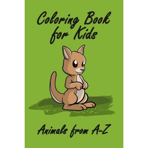 Coloring Book for Kids Animals from A-Z: Animal Coloring Book from A-Z for Kids - Perfect for Presch... Paperback, Independently Published