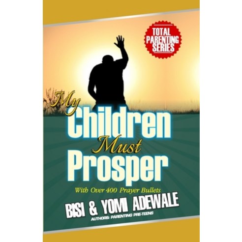 My Children Must Prosper Paperback, Createspace Independent Pub..., English, 9781535401548