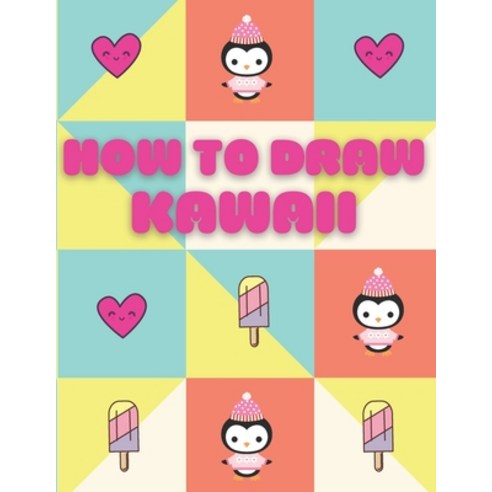 How To Draw Kawaii: Animals And More Book For Kids Paperback, Independently Published, English, 9798565712834