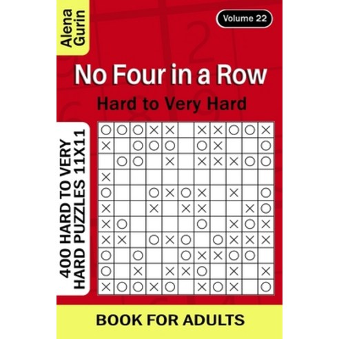 No Four in a Row puzzle book for Adults: 400 Hard to Very Hard Puzzles 11x11 (Volume22) Paperback, Independently Published, English, 9798728869344