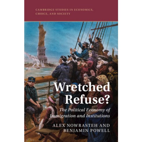 Wretched Refuse?: The Political Economy of Immigration and Institutions Hardcover, Cambridge University Press, English, 9781108477635