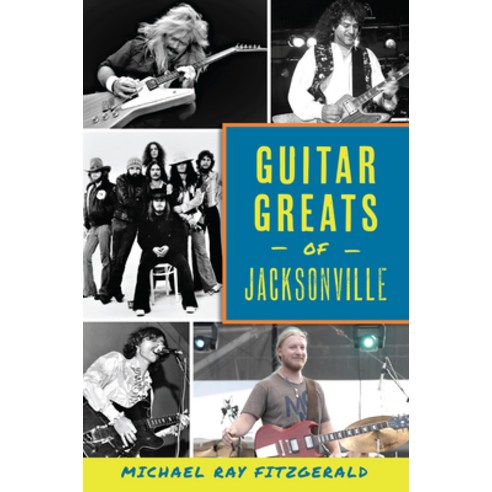 (영문도서) Guitar Greats of Jacksonville Paperback, History Press, English, 9781467153416