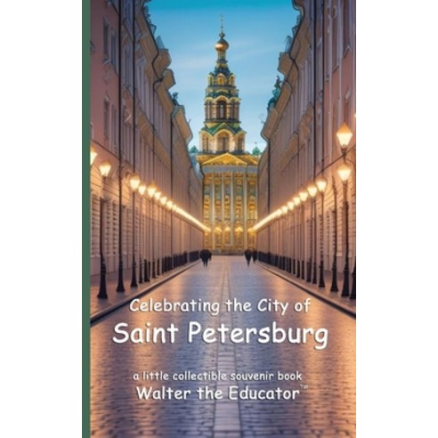 (영문도서) Celebrating the City of Saint Petersburg Paperback, Silent King Books, English, 9798330294121