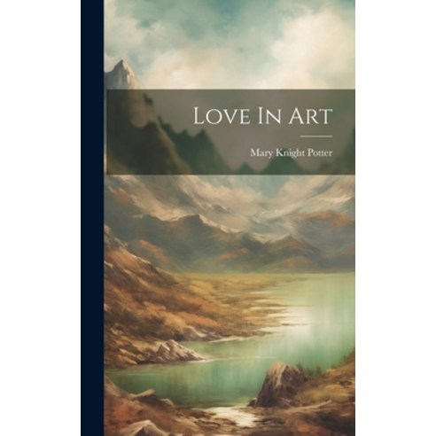 (영문도서) Love In Art Hardcover, Legare Street Press, English, 9781019713617