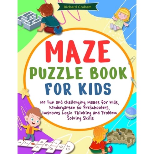 Maze Puzzle Book for Kids: 100 Fun and Challenging Mazes for Kids Kindergarten to PreSchoolers Imp... Paperback, Richard Graham, English, 9781990059896