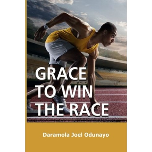 (영문도서) Grace to Win the Race Paperback, Independently Published, English, 9798368255057