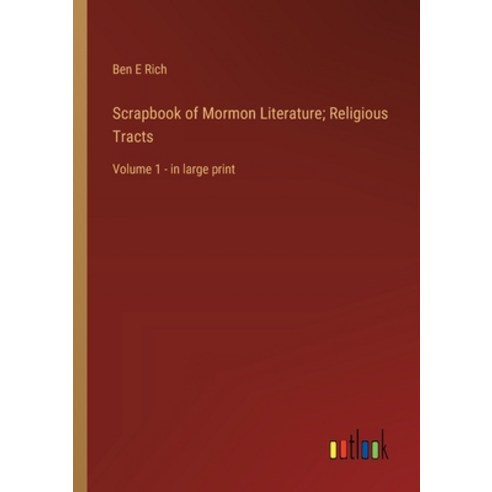 (영문도서) Scrapbook of Mormon Literature; Religious Tracts: Volume 1 - in large print Paperback, Outlook Verlag, English, 9783368369385
