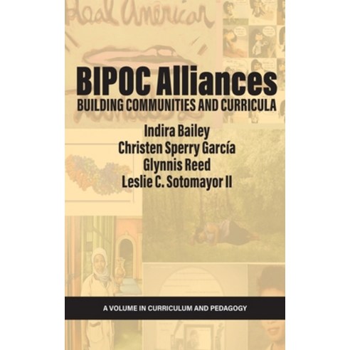 (영문도서) BIPOC Alliances: Building Communities and Curricula Hardcover, Information Age Publishing, English, 9798887300580